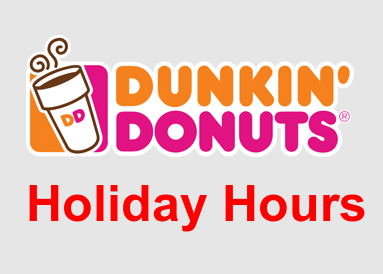 Dunkin Donuts Holiday Hours